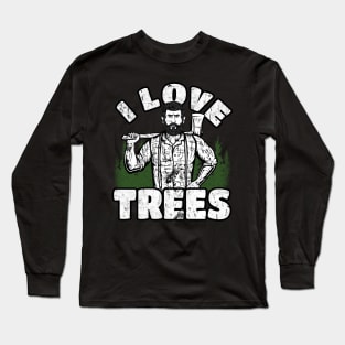 I Love Trees funny Lumberjack Long Sleeve T-Shirt